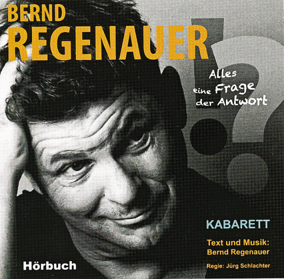 „Alles eine Frage der Antwort“ heißt die neue CD des Kabarettisten Bernd Regenauer aus Rückersdorf.