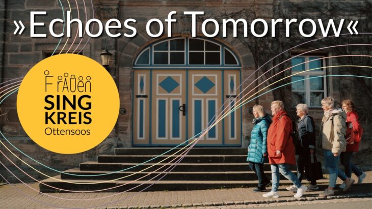 „Echoes of Tomorrow“: Diesen Titel trägt das Social-Media-Konzept, mit dem der Ottensooser Frauensingkreis durchstarten und neue Sängerinnen für das Ensemble gewinnen will. Teil der Kampagne sind Videos auf der Plattform Youtube.